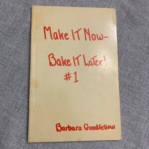 Vintage Make It Now-Bake It Later #1 Cookbook Barbara Goodfellow 1958 Paperback